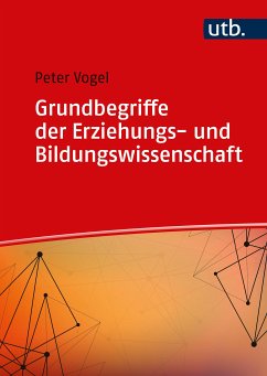 Grundbegriffe der Erziehungs- und Bildungswissenschaft (eBook, PDF) - Vogel, Peter