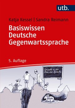 Basiswissen Deutsche Gegenwartssprache (eBook, PDF) - Kessel, Katja; Reimann, Sandra