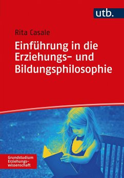 Einführung in die Erziehungs- und Bildungsphilosophie (eBook, PDF) - Casale, Rita