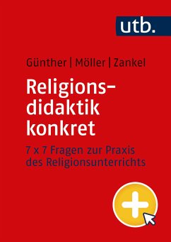 Religionsdidaktik konkret (eBook, PDF) - Günther, Niklas; Möller, Annika; Zankel, Sönke