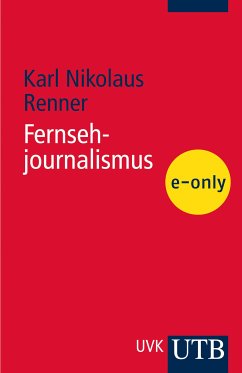 Fernsehjournalismus (eBook, PDF) - Renner, Karl Nikolaus