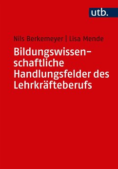Bildungswissenschaftliche Handlungsfelder des Lehrkräfteberufs (eBook, PDF) - Berkemeyer, Nils; Mende, Lisa