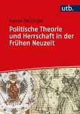 Politische Theorie und Herrschaft in der Frühen Neuzeit (eBook, PDF)