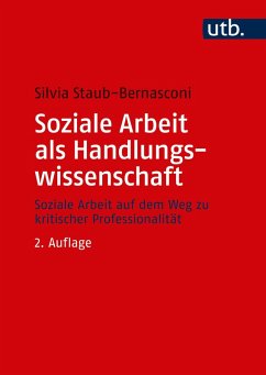 Soziale Arbeit als Handlungswissenschaft (eBook, PDF) - Staub-Bernasconi, Silvia