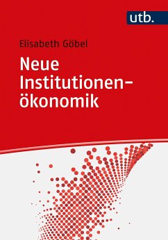 Neue Institutionenökonomik (eBook, PDF) - Göbel, Elisabeth