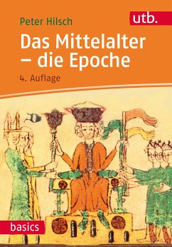 Das Mittelalter - die Epoche (eBook, PDF) - Hilsch, Peter