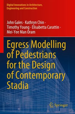 Egress Modelling of Pedestrians for the Design of Contemporary Stadia - Gales, John; Chin, Kathryn; Man Oram, Mei-Yee; Carattin, Elisabetta; Young, Timothy