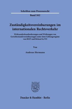 Zuständigkeitsvereinbarungen im internationalen Rechtsverkehr - Hermann, Andreas