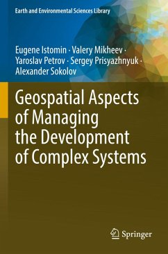 Geospatial Aspects of Managing the Development of Complex Systems - Istomin, Eugene;Mikheev, Valery;Petrov, Yaroslav