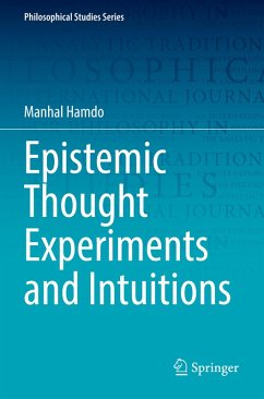 Epistemic Thought Experiments and Intuitions - Hamdo, Manhal