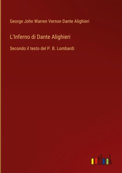 L'Inferno di Dante Alighieri - Dante Alighieri, George John Warren Vernon