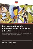 La construction de l'identité dans la relation à l'autre