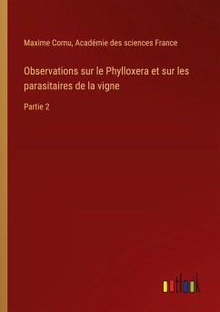 Observations sur le Phylloxera et sur les parasitaires de la vigne