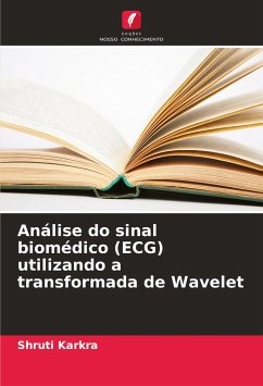 Análise do sinal biomédico (ECG) utilizando a transformada de Wavelet - Karkra, Shruti