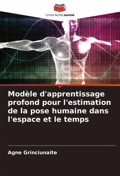 Modèle d'apprentissage profond pour l'estimation de la pose humaine dans l'espace et le temps - Grinciunaite, Agne
