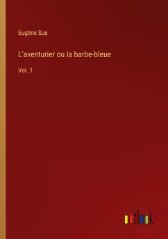 L'aventurier ou la barbe-bleue - Sue, Eugène