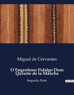 O Engenhoso Fidalgo Dom Quixote de la Mancha - De Cervantes, Miguel