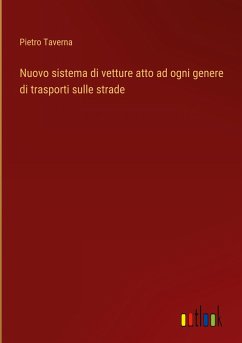 Nuovo sistema di vetture atto ad ogni genere di trasporti sulle strade - Taverna, Pietro