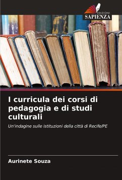 I curricula dei corsi di pedagogia e di studi culturali - Souza, Aurinete