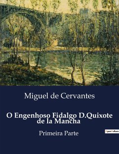 O Engenhoso Fidalgo D.Quixote de la Mancha - De Cervantes, Miguel