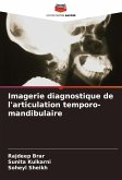 Imagerie diagnostique de l'articulation temporo-mandibulaire