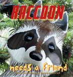 Raccoon Needs a Friend Raccoon Needs a Friend