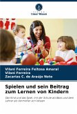 Spielen und sein Beitrag zum Lernen von Kindern