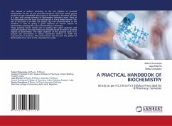 A PRACTICAL HANDBOOK OF BIOCHEMISTRY - Chourasiya, Saloni;Sharma, Jaya;Choudhary, Neetu