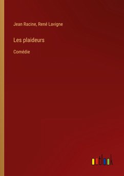 Les plaideurs - Racine, Jean; Lavigne, René
