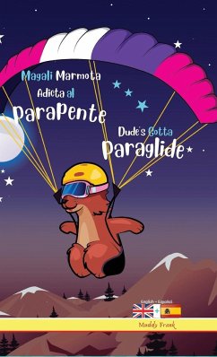 Dude's Gotta Paraglide / Magali Marmota Adicta Al Parapente - Frank, Muddy