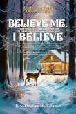 Believe me, I believe ...