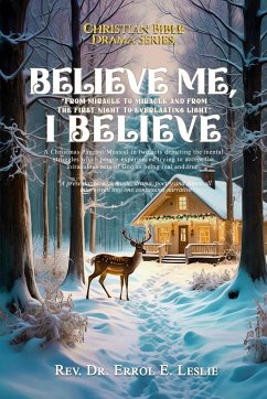 Believe me, I believe ... - Rev. Errol E. Leslie