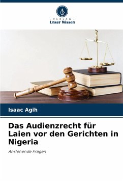 Das Audienzrecht für Laien vor den Gerichten in Nigeria - Agih, Isaac