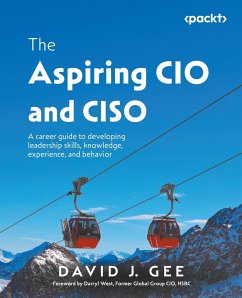 The Aspiring CIO and CISO - Gee, David J.