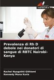 Prevalenza di Rh D debole nei donatori di sangue di RBTC Nairobi-Kenya