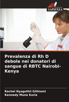 Prevalenza di Rh D debole nei donatori di sangue di RBTC Nairobi-Kenya - Nyaguthii Githiomi, Rachel;Muna Kuria, Kennedy