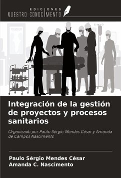 Integración de la gestión de proyectos y procesos sanitarios - César, Paulo Sérgio Mendes; Nascimento, Amanda C.