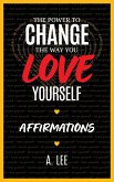 The Power to Change the Way You Love Yourself