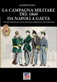 La campagna militare del 1860 da Napoli a Gaeta