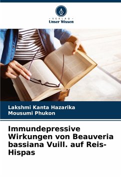Immundepressive Wirkungen von Beauveria bassiana Vuill. auf Reis-Hispas - Hazarika, Lakshmi Kanta;Phukon, Mousumi