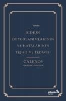 Ruhun Duygulanimlarinin ve Hatalarinin Teshis ve Tedavisi - Galenos