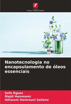 Nanotecnologia no encapsulamento de óleos essenciais - Rguez, Safa;Hammami, Majdi;Hamrouni Sallemi, Ibtissem