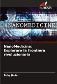 NanoMedicina: Esplorare la frontiera rivoluzionaria