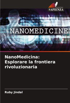 NanoMedicina: Esplorare la frontiera rivoluzionaria - Jindal, Ruby