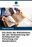 Die Rolle der Bibliotheken bei der Verbesserung der Sichtbarkeit der Forschung von Akademikern