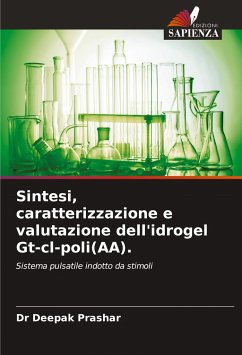 Sintesi, caratterizzazione e valutazione dell'idrogel Gt-cl-poli(AA). - Prashar, Dr Deepak