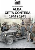 Alba, città contesa 1944-1945