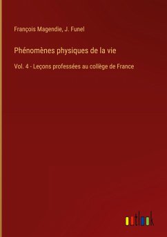 Phénomènes physiques de la vie - Magendie, François; Funel, J.