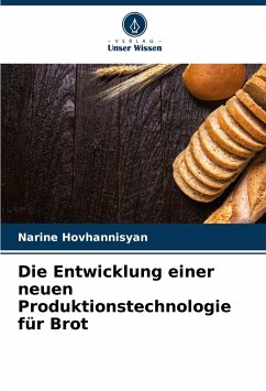 Die Entwicklung einer neuen Produktionstechnologie für Brot - Hovhannisyan, Narine