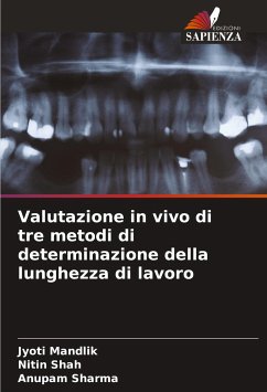 Valutazione in vivo di tre metodi di determinazione della lunghezza di lavoro - Mandlik, Jyoti;Shah, Nitin;Sharma, Anupam